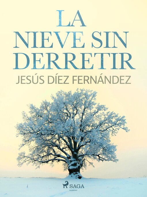 Title details for La nieve sin derretir by Jesús Díez Fernández - Available